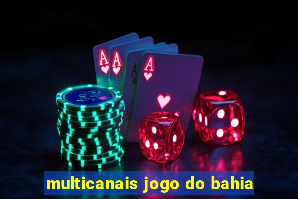 multicanais jogo do bahia